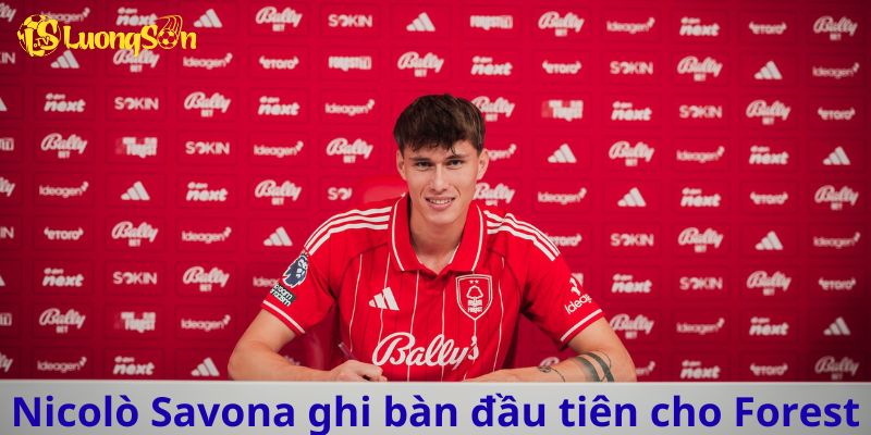 Nicolò Savona ghi bàn đầu tiên cho Forest